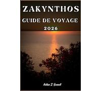 ZAKYNTHOS GUIDE DE VOYAGE: Votre guide touristique pour un séjour mémorable lors de votre visite de cette destination.