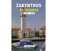 ZAKYNTHOS REISEFÜHRER 2025-2026: Ihr umfassender Begleiter zur Erkundung der griechischen Insel