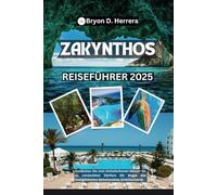 Zakynthos Reiseführer 2025: Entdecken Sie vom türkisfarbenen Wasser bis zu versteckten Dörfern die Magie des bestgehüteten Geheimnisses Griechenlands.