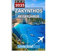 Zakynthos Reiseführer 2025: Griechenlands wunderschöne Insel im Ionischen Meer