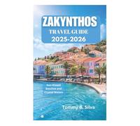 ZAKYNTHOS TRAVEL GUIDE 2025-2026: Sun-Kissed Beaches and Crystal Waters