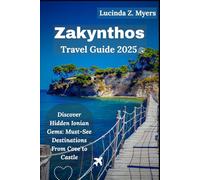 Zakynthos Travel Guide 2025: Discover Hidden Ionian Gems: Must-See Destinations From Cove to Castle