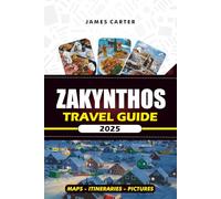 ZAKYNTHOS TRAVEL GUIDE 2025: From Navagio Beach to Nightlife A Step-by-Step Journey Through Greece’s Gem