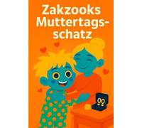 Zakzooks Muttertagsschatz: Eine herzerwärmende Geschichte über Liebe, Dankbarkeit und das Schenken