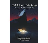 Zal: Prince of the Peaks: Raised by a Myth, Crowned by Destiny