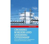 Zalfa Feghali Crossing Borders and Queering Citizenship (Tascabile)