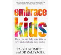 Zali Yager Taryn Brumfitt Embrace Kids (Tascabile)