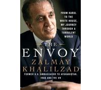 Zalmay Khalilzad The Envoy (Tascabile)