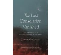 Zalmen Gradowski The Last Consolation Vanished (Copertina rigida)