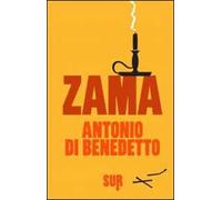 Zama - Antonio Di Benedetto - 2014