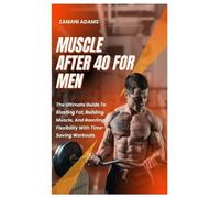 Zamani Adams Muscle After 40 for Men (Tascabile)
