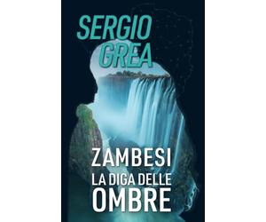 Zambesi: La diga delle ombre