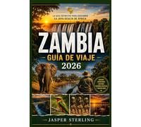 ZAMBIA GUÍA DE VIAJE 2026