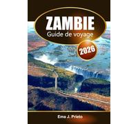 Zambie Guide de voyage 2026: Explorez des joyaux cachés, des aventures locales, une culture riche et des conseils d'initiés en Afrique australe