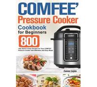 Zames Layes COMFEE’ Pressure Cooker Cookbook for Beginners (Copertina rigida)