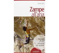 Zampe all'aria. Vicende di una passione per scalare