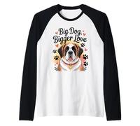 Zampe e Cuori di San Bernardo - Big Dog Bigger Love Maglia con Maniche Raglan