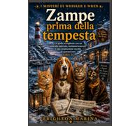 Zampe prima della tempesta: Un giallo accogliente con un omicidio innevato, testimoni nascosti e una cospirazione vecchia di quarant'anni (Libro 3)