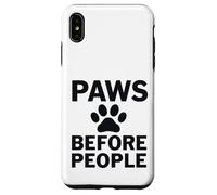 Zampe prima delle persone. Citazione sulla vita degli amanti dei cani. Custodia per iPhone XS Max