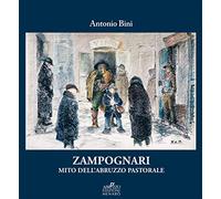 Zampognari. Mito dell'Abruzzo pastorale
