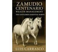 ZAMUDIO CENTENARIO WEALTH MANAGEMENT: THE GENTLEMEN ESSENTIAL HABITS