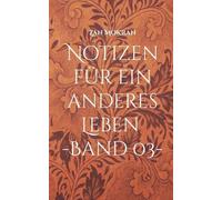 Zan Mokran Notizen für ein anderes Leben -Band 03- (Tascabile)