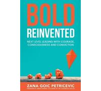Zana Goic Petricevic Bold Reinvented (Tascabile)