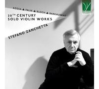 Zanchetta Stefano - Rã³zsa, Falik, Bloch, Barkauskas: 20th Century Solo Violi...