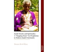 Zandé Oracles and Spirituality: A “Stepping-Stone” for Prophetism in Modern Zandé Christianity