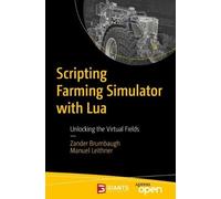Zander Brumbaugh Manuel Leithne Scripting Farming Simulator with Lu (Tascabile)