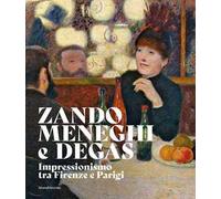 Zandomeneghi e Degas. Impressionismo tra Firenze e Parigi