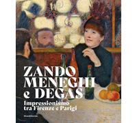 ZANDOMENEGHI E DEGAS. IMPRESSIONISMO TRA FIRENZE E PARIGI - DINI F. (Curatore)