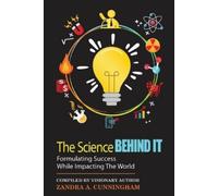 Zandra a Cunnin The Science Behind It - Formulating Success While Im (Tascabile)