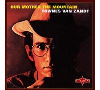 Zandt,Townes Van - Our Mother the Mountain