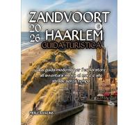 Zandvoort e Haarlem Guida turistica 2026: Una guida moderna per l'esploratore all'avventura in riva al mare e alle strade senza tempo
