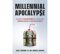 Zane E Brown Do MILLENNIAL APOCALYP$E Why You and Other Millennials (Tascabile)