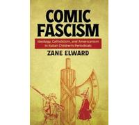 Zane Elward Comic Fascism (Copertina rigida) Studies in Comics and Cartoons