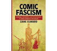 Zane Elward Comic Fascism (Tascabile) Studies in Comics and Cartoons