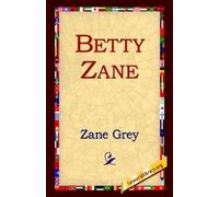 Zane Grey Betty Zane (Tascabile)