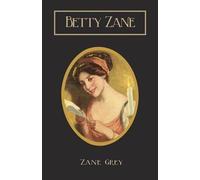 Zane Grey Betty Zane (Tascabile) Ohio River Trilogy