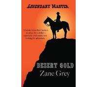 Zane Grey Desert Gold (Copertina rigida)