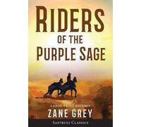 Zane Grey Riders of the Purple Sage (Annotated) LARGE PRINT (Tascabile)