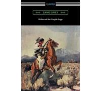 Riders of the Purple Sage: (Illustrated by W. Herbert Dunton)
