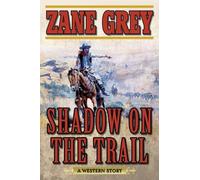 Zane Grey Shadow on the Trail (Tascabile)