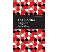 Zane Grey The Border Legion (Copertina rigida) Mint Editions