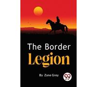 Zane Grey The Border Legion (Tascabile)