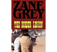 Zane Grey The Border Legion (Tascabile)