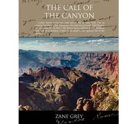 Zane Grey The Call of the Canyon (Tascabile)