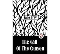 Zane Grey The Call of the Canyon (Tascabile)