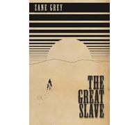 Zane Grey The Great Slave (Fantasy and Horror Classics) (Tascabile)